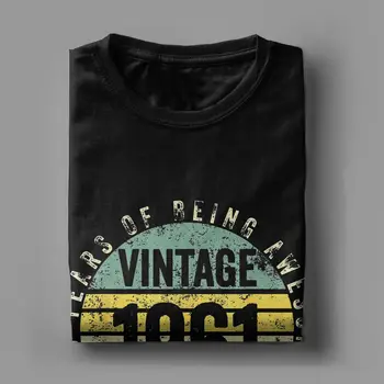 60 Gadu Vecs Dāvanas Vintage 1961. Gada Limited Edition 60. Dzimšanas dienā T Krekls Vīriešiem Tīras Kokvilnas T-Krekli O Kakla t-veida Topi, Grafiskais