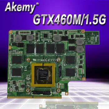 Akemy G53JW GTX 460M N11E-GS-A1 1.5 GB Asus G53JW G73SW G53SW G53SX VX7 VX7S GTX460M DDR5 MXMIII VGA Video Karte Grafiskā karte