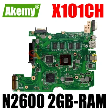 AKEMY X101CH Portatīvo datoru Mātesplati Par ASUS EeePC X101CH X101C Sākotnējā Mainboard 2GB-RAM N2600 PROCESORS