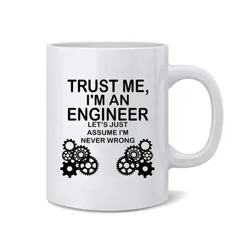 Smieklīgi Inženieris Kafijas Krūze Unikālas Ziemassvētku Dāvanu Idejas, Ticiet Man, es esmu Inženieris, Keramikas Kauss Balts, 11 Oz