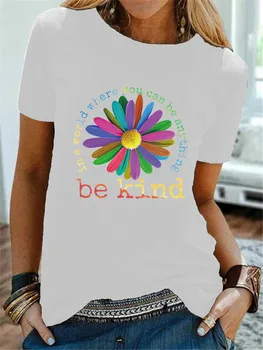 Smieklīgu T Kreklu Modes Tshirt Pasaulē, Kur Jūs Varat Būt Kaut kas, Būt Laipns Krāsains Ziedu, Sieviešu T-krekls